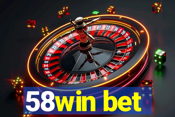 58win bet